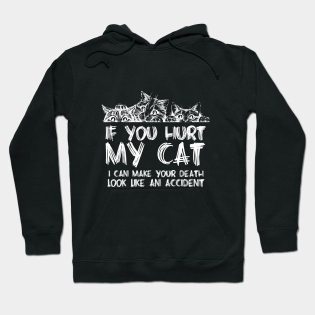 If You Hurt My Cat Hoodie by JP